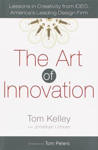 The Art of Innovation: Lessons in Creativity – Tom Kelley, 0385499841, hardcover