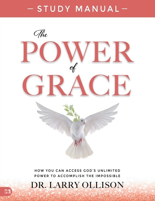 The Power Of Grace Study Manual: How You Can Access God’s Un…