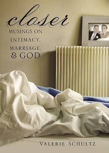 Closer: Musings on Intimacy, Marriage, & God – Paperback – GOOD