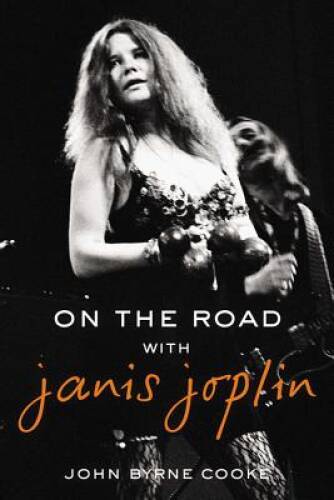 On the Road with Janis Joplin – Hardcover By Cooke, John Byrne – GOOD