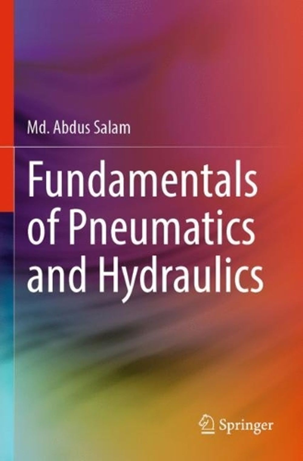 Fundamentals of Pneumatics and Hydraulics by Md. Abdus Salam Paperback Book