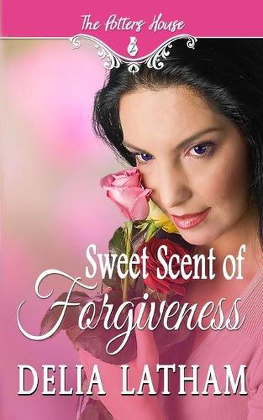 Sweet Scent of Forgiveness by The Potter’s House Two Paperback Book