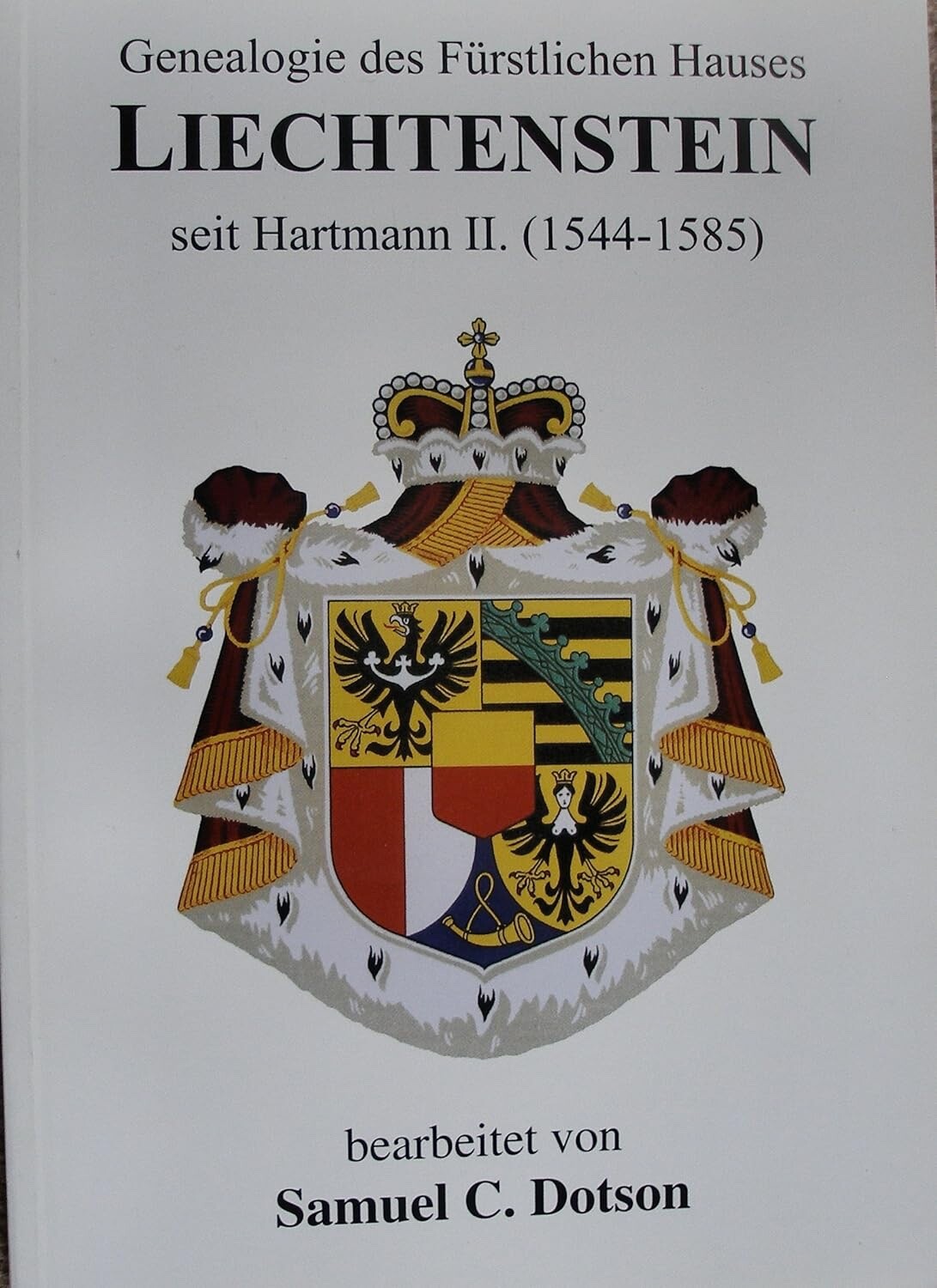 Genealogie des Fürstlichen Hauses Liechtenstein seit Hartmann II. (1544-1585)