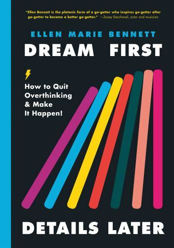 Dream First, Details Later: How to Quit Overthinking & Make It Happen! – GOOD
