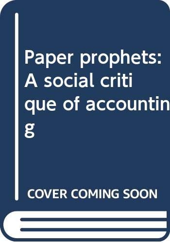 Paper prophets: A social critique of accounting