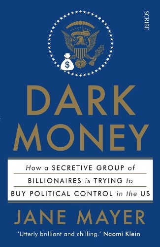 Jane Mayer Dark Money (Paperback) (UK IMPORT)