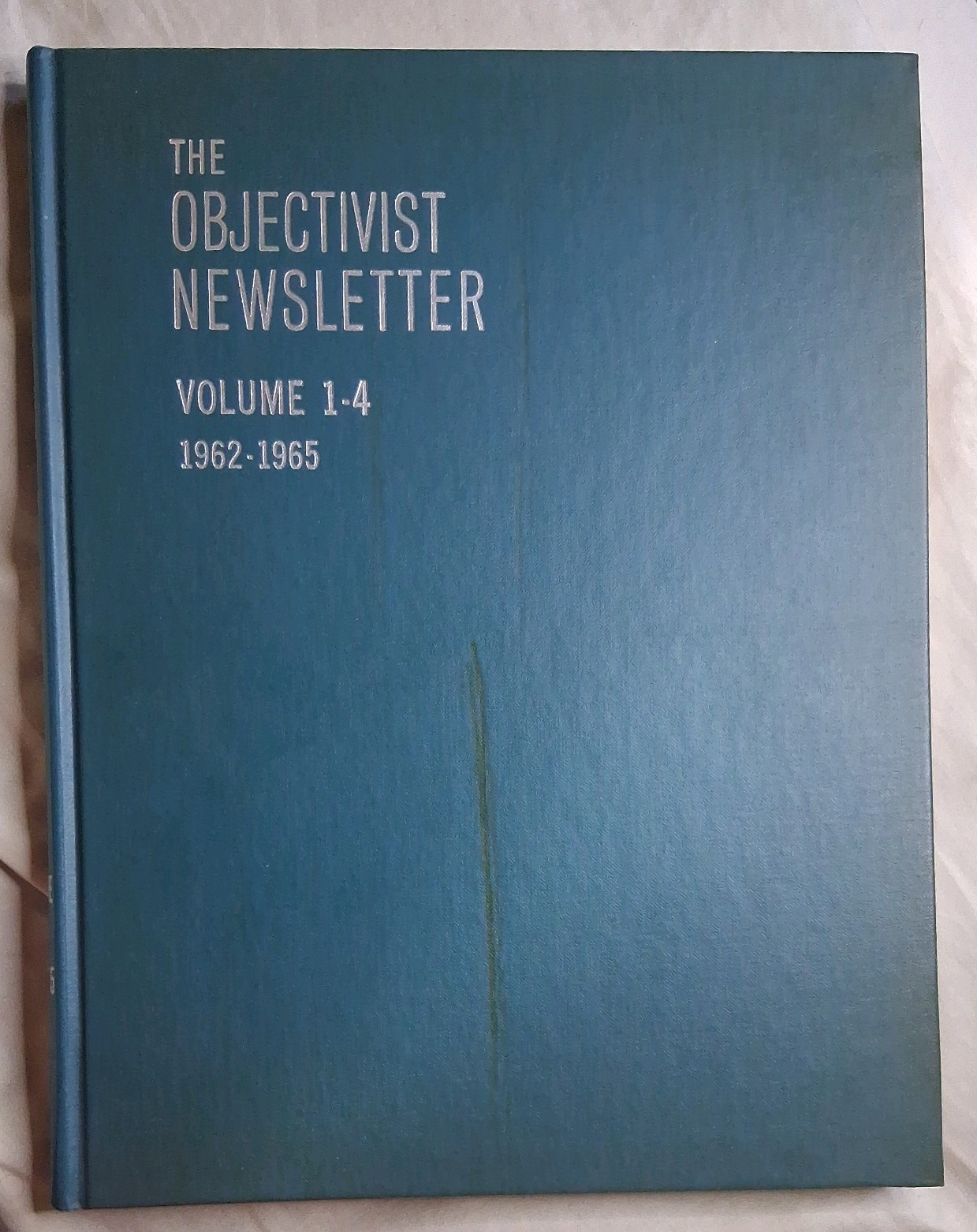 The Objectivist Newsletter By: Ayn Rand. Vol.1-4 1962-1965, Palo Alto Hardcover