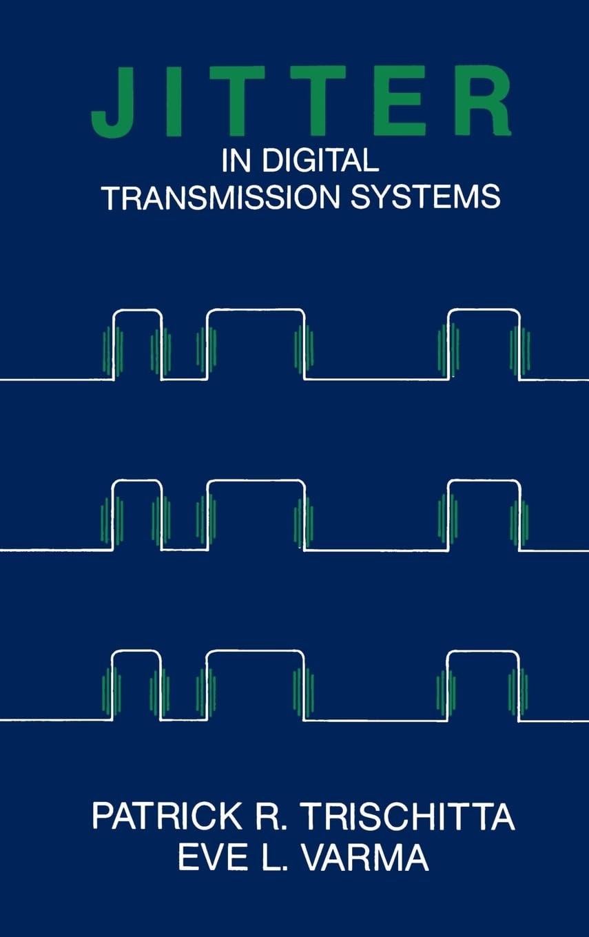 Jitter in Digital Transmission System (Artech House Telecommunication Librar…
