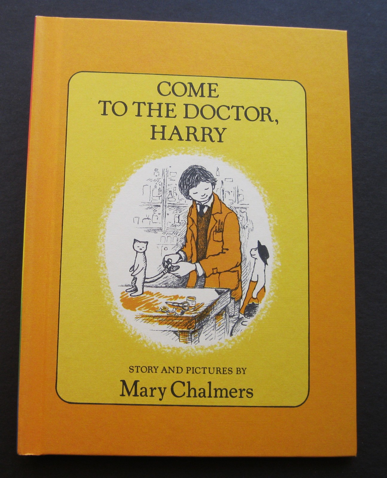 COME TO THE DOCTOR, HARRY Mary Chalmers 1981 hb cat tail hurt 7×9 VG