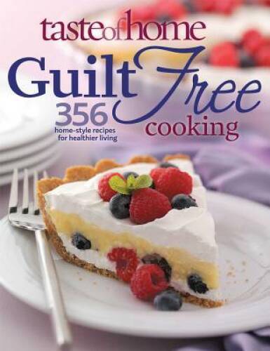 Taste of Home: Guilt Free Cooking: 356 Home Style Recipes for Heal – VERY GOOD