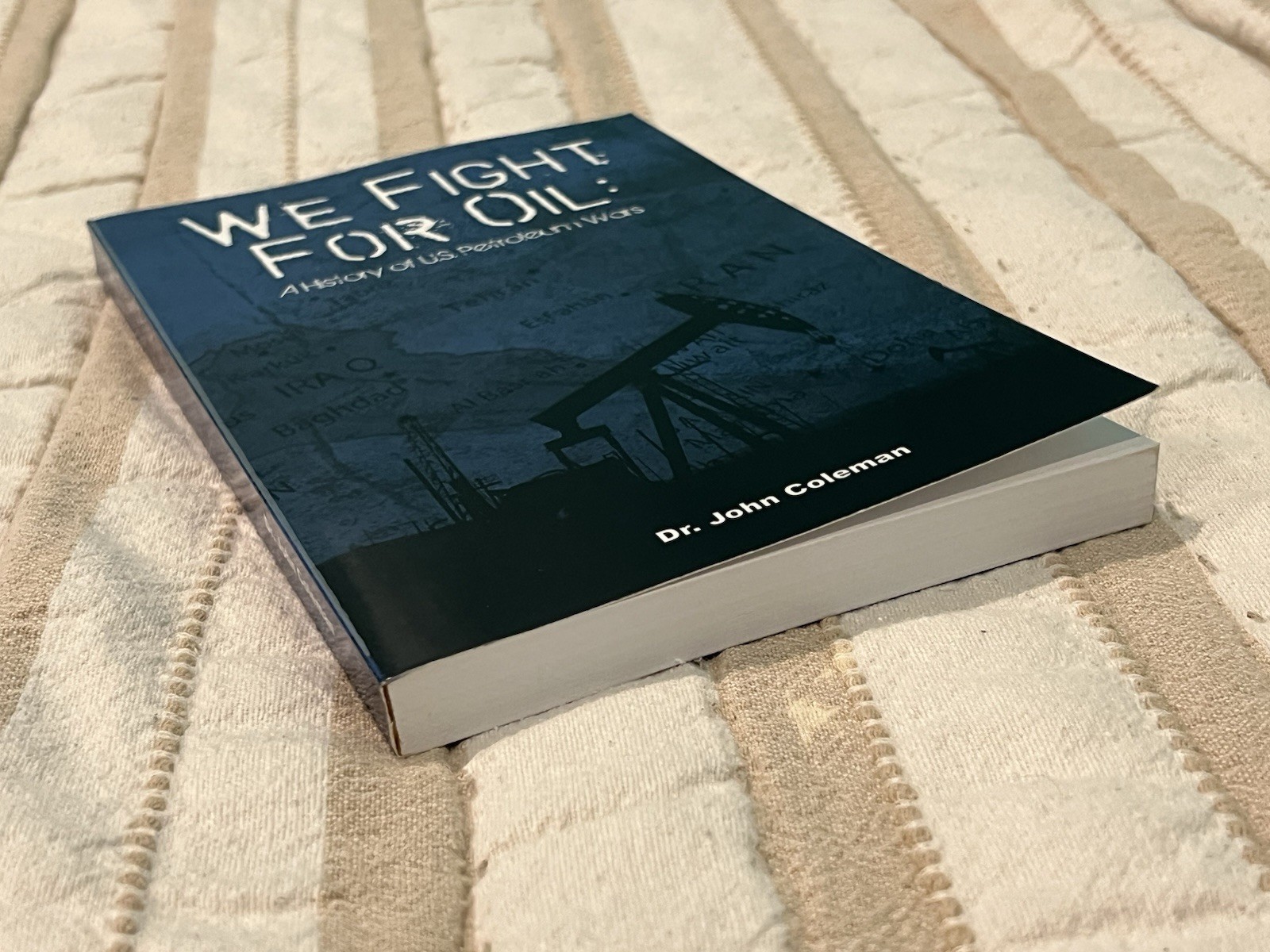 We Fight For Oil: A History of U.S. Petroleum Wars
