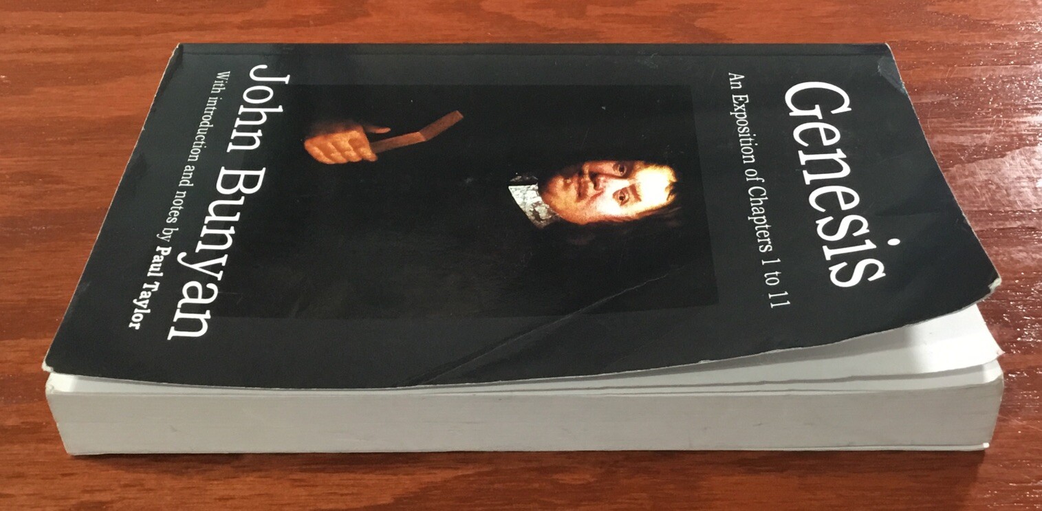 Genesis By John Bunyan & Paul Taylor. An Exposition of Chapters 1 to 11.