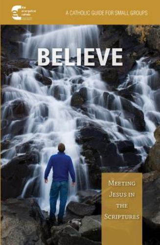 Believe: Meeting Jesus in the Scriptures: A – paperback, 9781593252816, Catholic