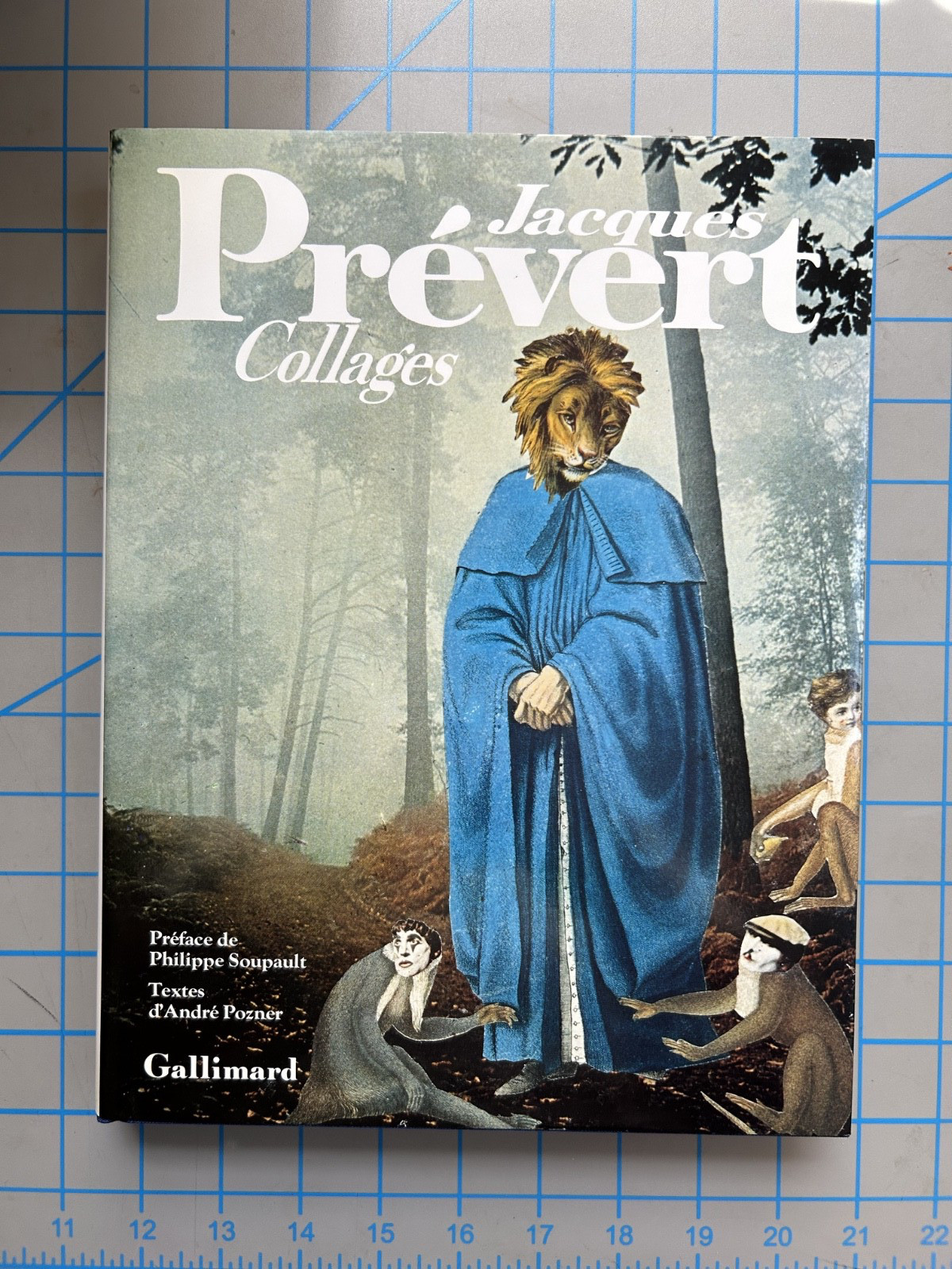Jacques Prevert – Collages. Gallimard Hardcover, 1992 Philippe Soupault
