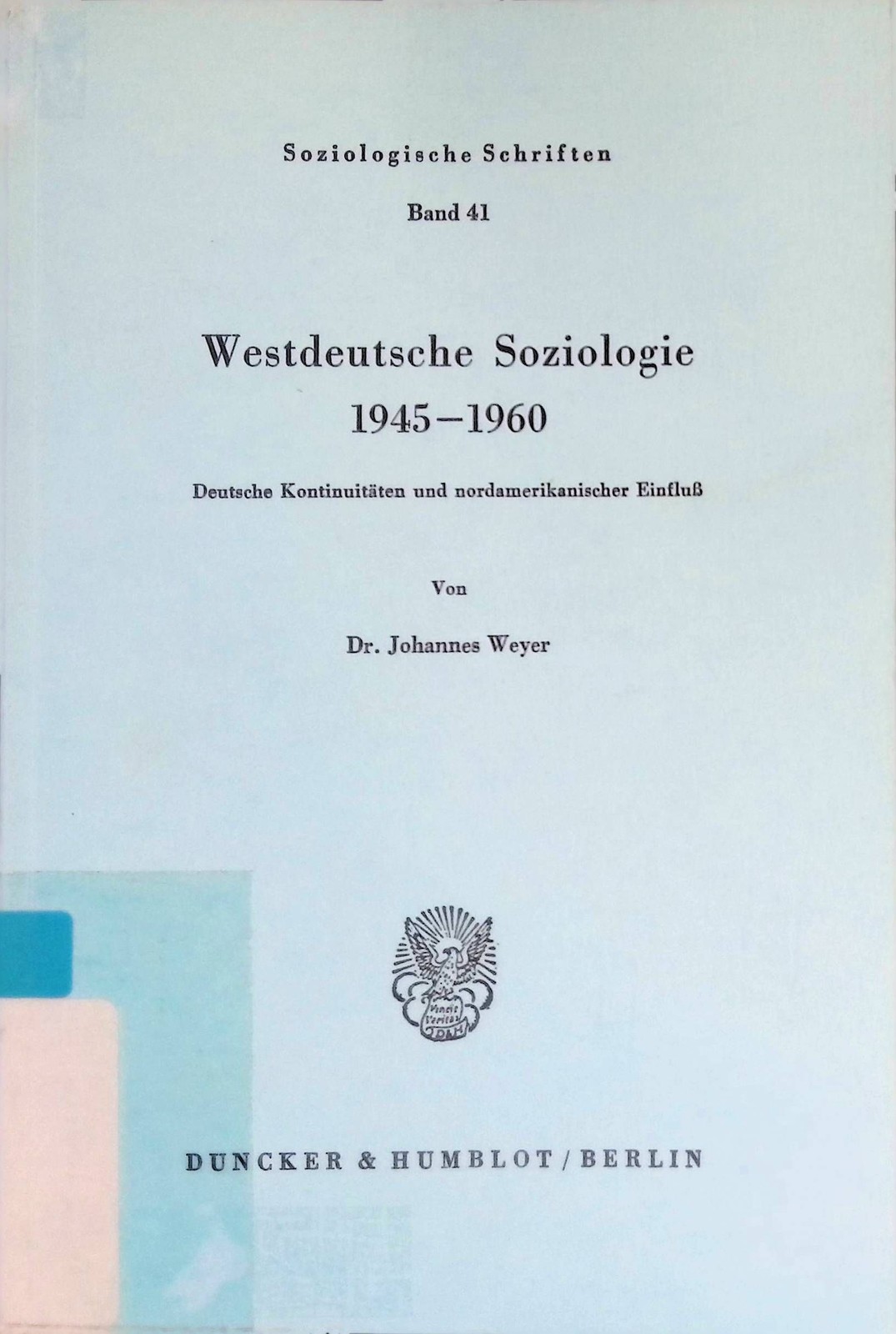 Westdeutsche Soziologie 1945 – 1960 : dt. Kontinuitäten u. nordamerikan. 2282535