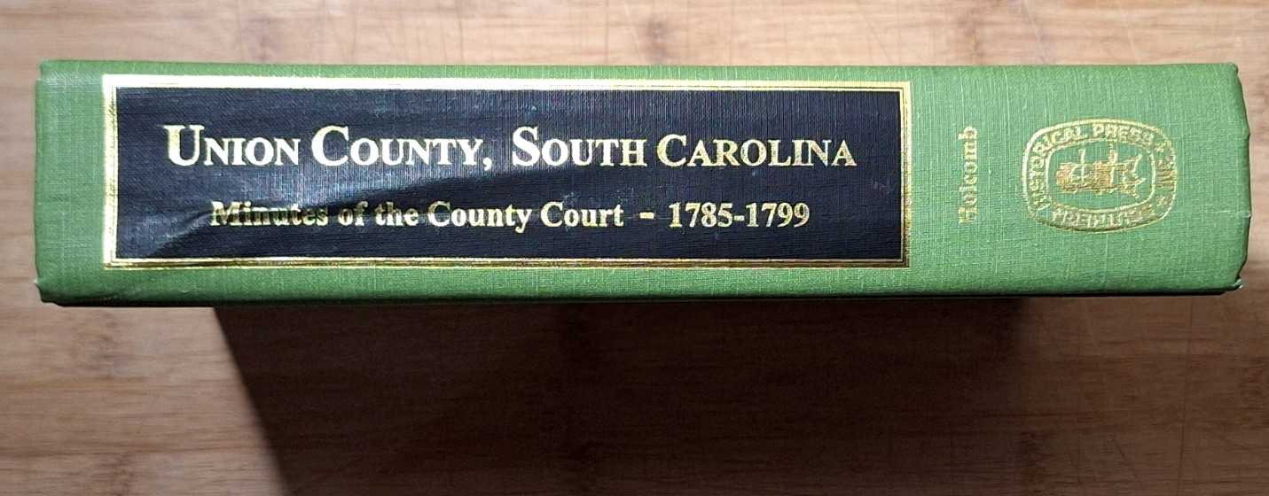 Union County, South Carolina Minutes Of The County Court, 1785-1799 Hardcover