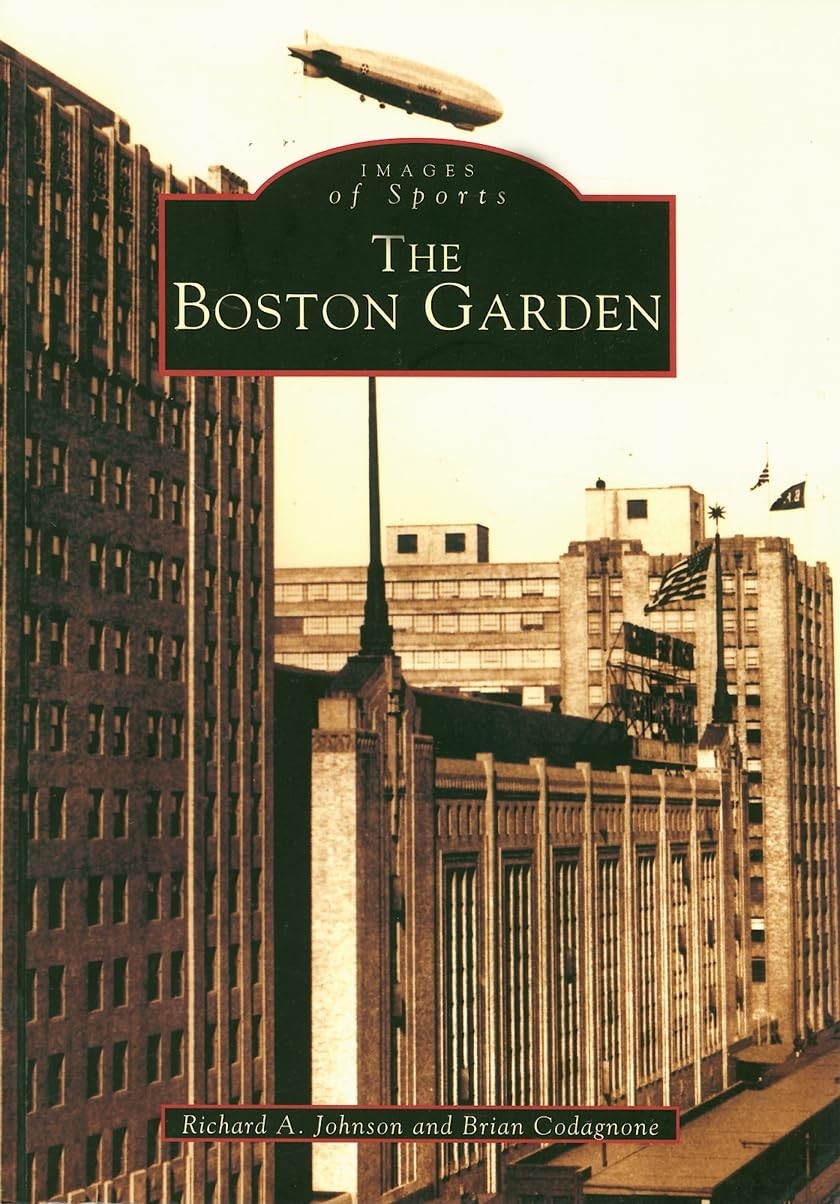 The Boston Garden (MA) (Images of Sports)
