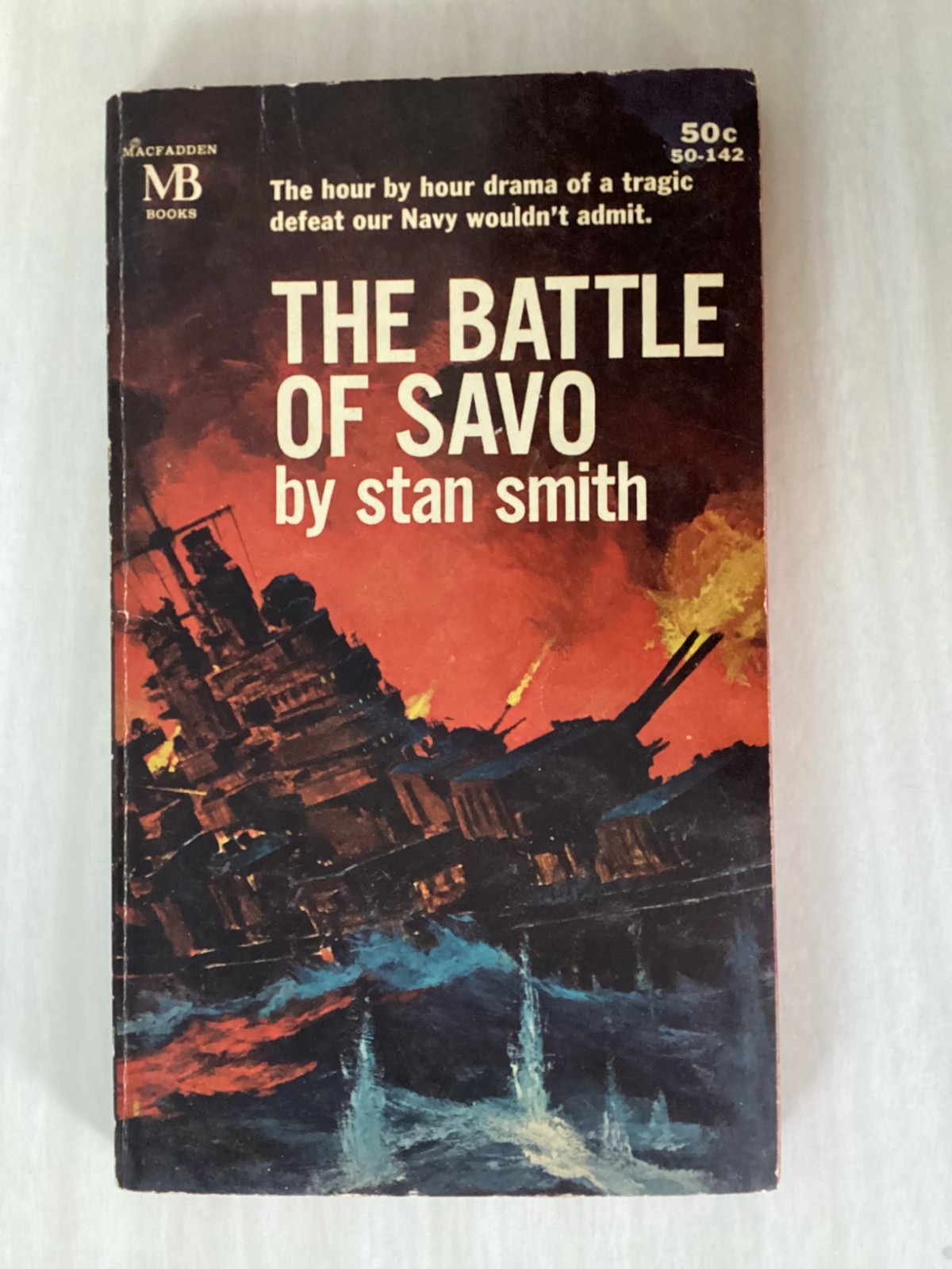 THE BATTLE OF SAVO – Stan Smith – AUGUST 1942 WW II US NAVY DEFEAT BY JAPANESE
