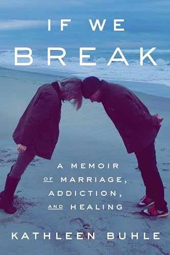 If We Break: A Memoir of Marriage, – Hardcover, by Buhle Kathleen – Very Good s