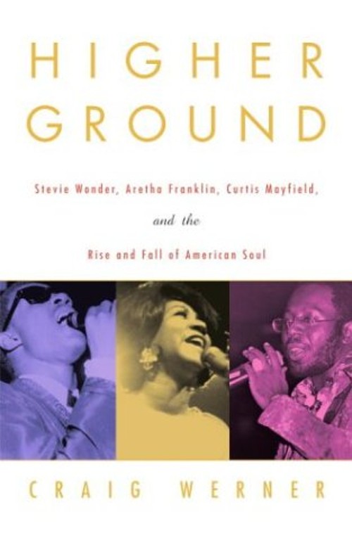 Higher Ground : Stevie Wonder, Aretha Franklin, Curtis Mayfield,