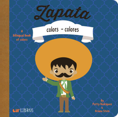 Zapata: Colors / Colores – Board book By Patty Rodriguez – VERY GOOD