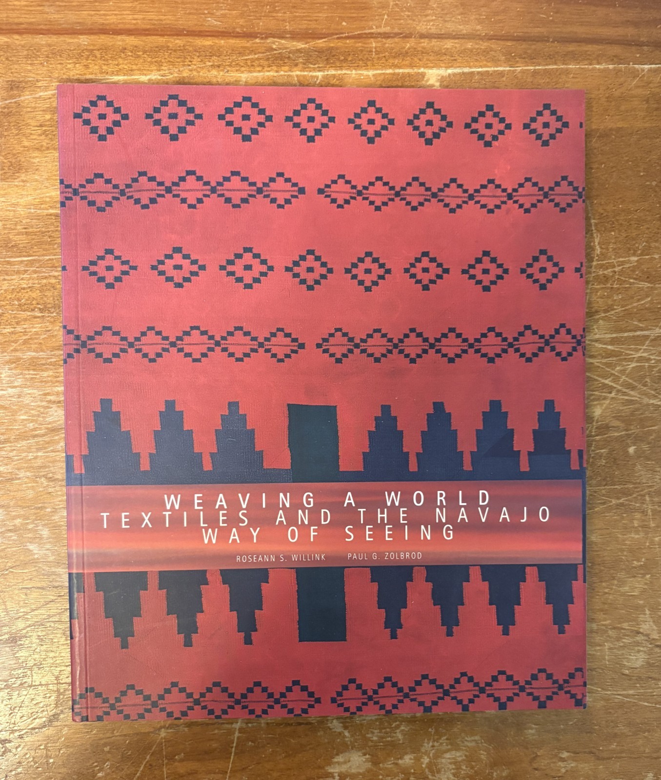Weaving a World: Textiles and the Navajo Way of Seeing Paul G. Zolbrod