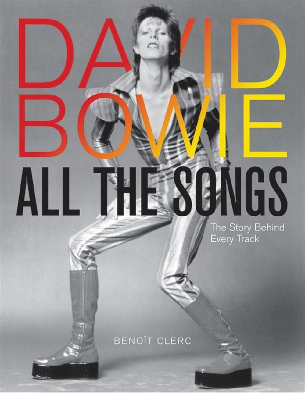 David Bowie All the Songs: The Story Behind Every Track by Beno?t Clerc (English