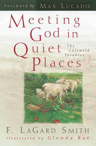 Meeting God in Quiet Places: The Cotswold Parables, Smith, F. LaGard, Very Good