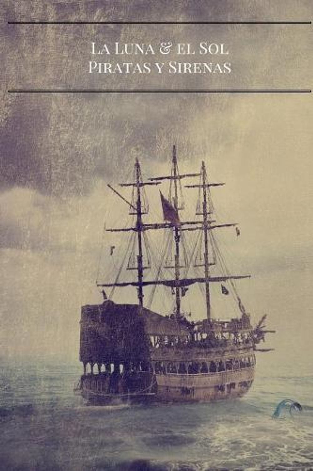 La Luna Y El Sol: Piratas Y Sirenas by J. Rivers (Spanish) Paperback Book