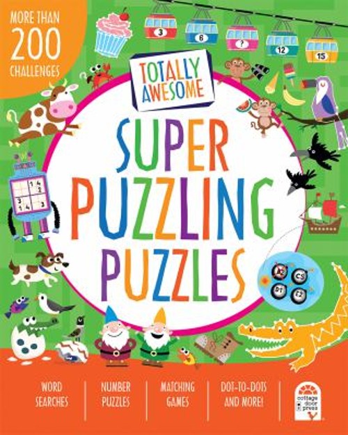 Totally Awesome Super Puzzling Puzzles : More Than 200 Challenges