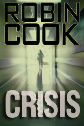 Crisis – Hardcover By Cook, Robin – GOOD