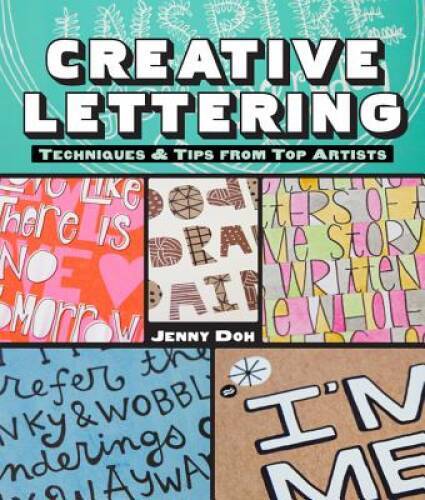 Creative Lettering: Techniques & Tips from Top Artists – Paperback – GOOD