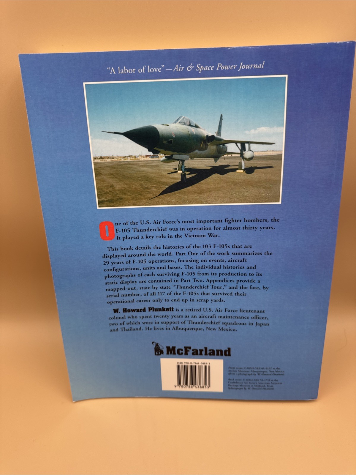 F-105 THUNDERCHIEFS: A 29-YEAR ILLUSTRATED OPERATIONAL HISTORY W Howard Plunkett