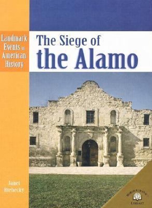 The Siege of the Alamo Hardcover Janet Riehecky