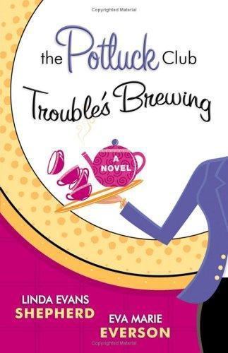 The Potluck Club: Trouble’s Brewing (The Potluck Club, Book 2)