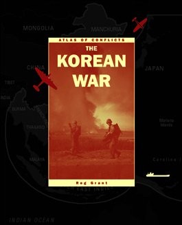 The Korean War (Atlas of Conflicts), Reg Grant, Used; Very Good Book