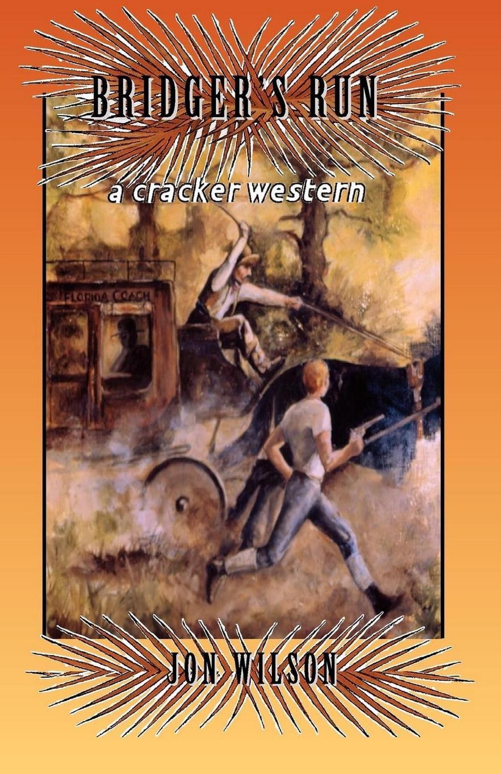 Bridger’s Run: A Cracker Western by Jon Wilson (English) Paperback Book