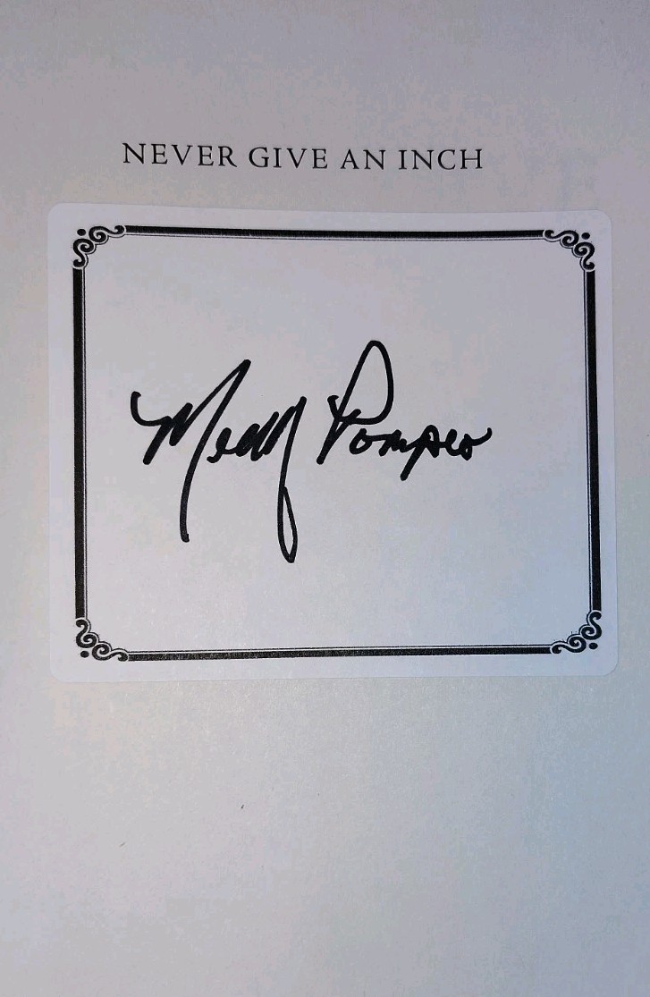 NEVER GIVE AN INCH by Mike Pompeo (2023, HC/DJ 1st Ed) * SIGNED * FREE SHIPPING