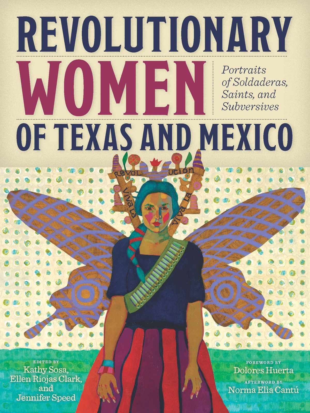 Revolutionary Women of Texas and Mexico: Portraits of Soldaderas, Saints, an…