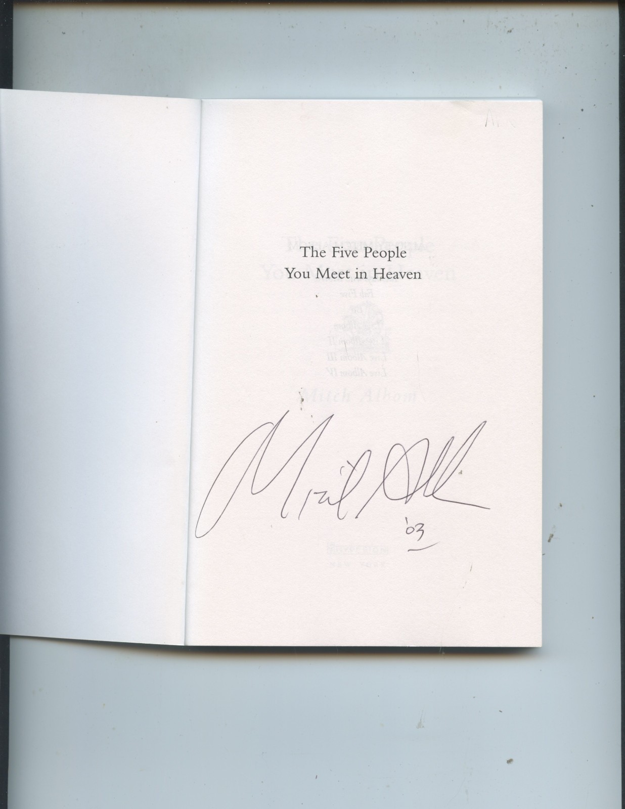 SIGNED FIRST EDITION “THE FIVE PEOPLE YOU MEET IN HEAVEN” BY MITCH ALBOM (NICE)
