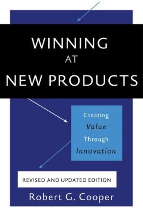 Winning at New Products, 5th Edition : Creating Value Through Inn