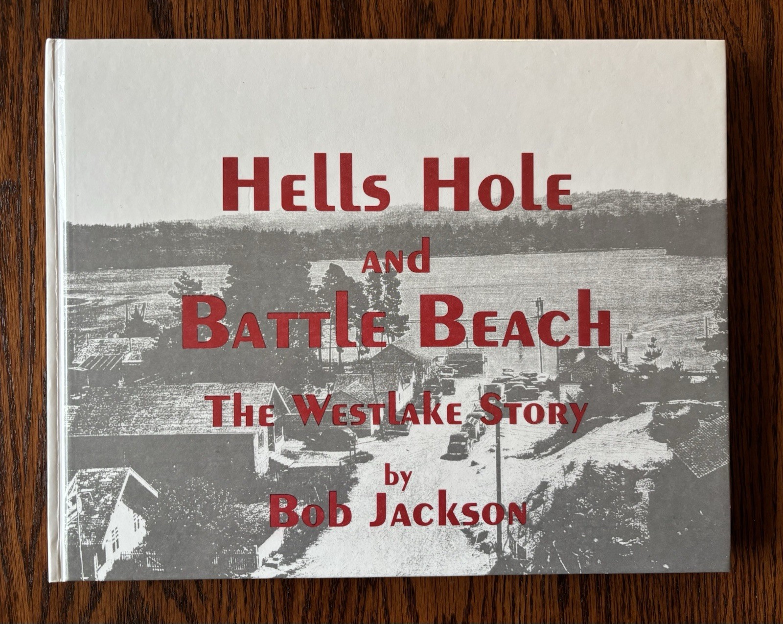 Hells Hole and Battle Beach: The Westlake Story by Bob Jackson, 2000, SIGNED HC