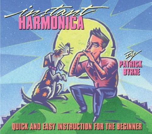 Instant Harmonica : Quick and Easy Instruction for the Beginner P