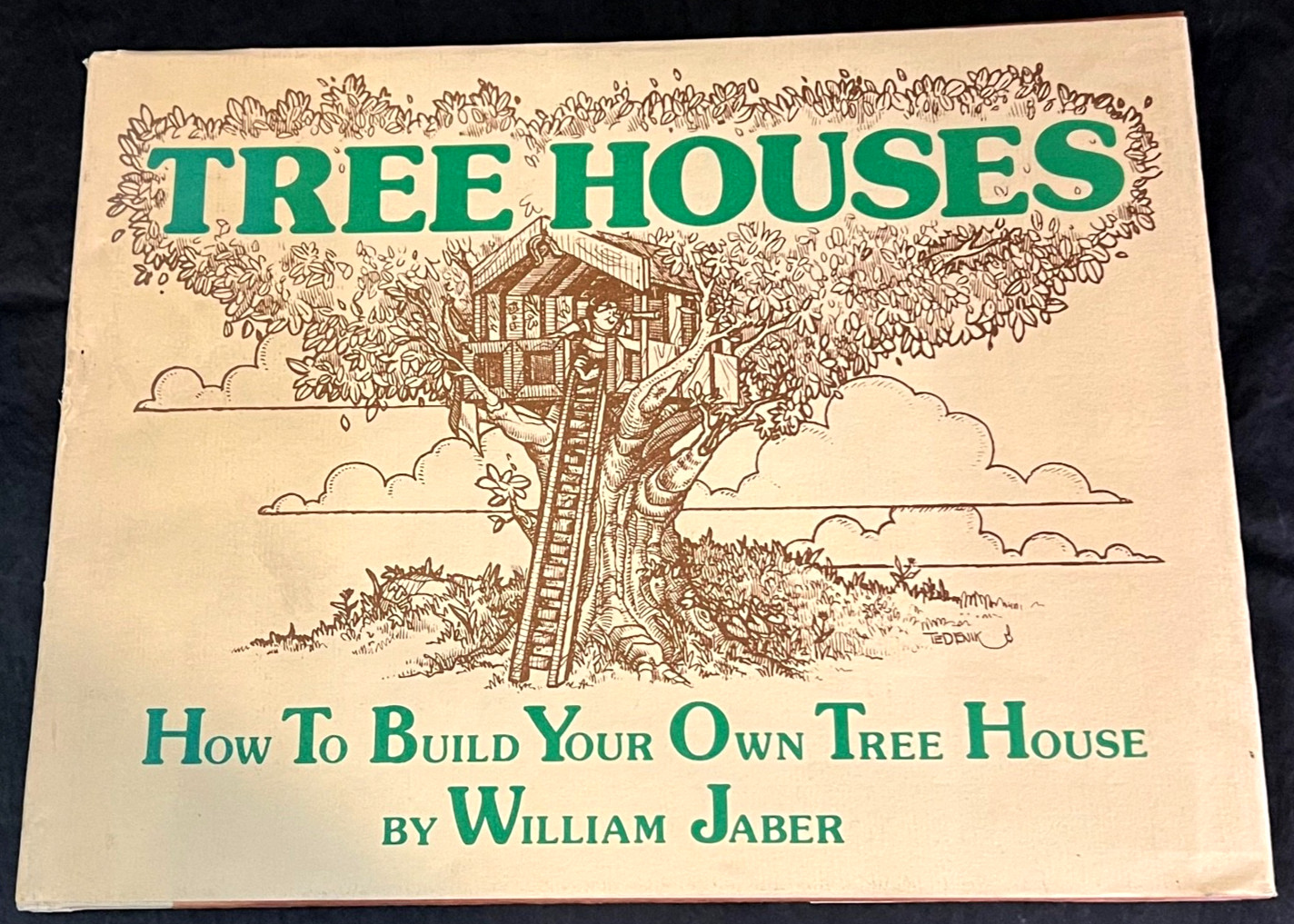 🌲 Tree houses How To Build Your Own Tree House by William Jaber 1975 Hardcover