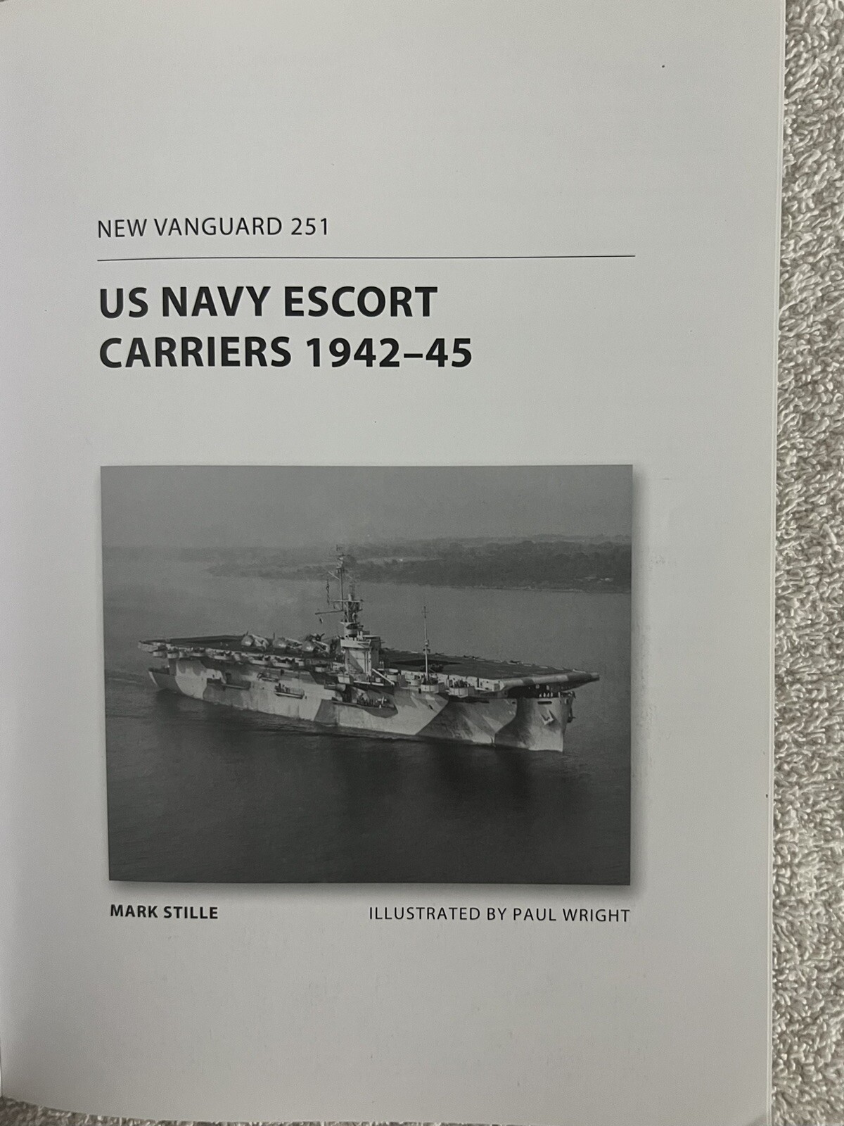 New Vanguard Ser.: US Navy Escort Carriers 1942-45 by Mark Stille (2017,…