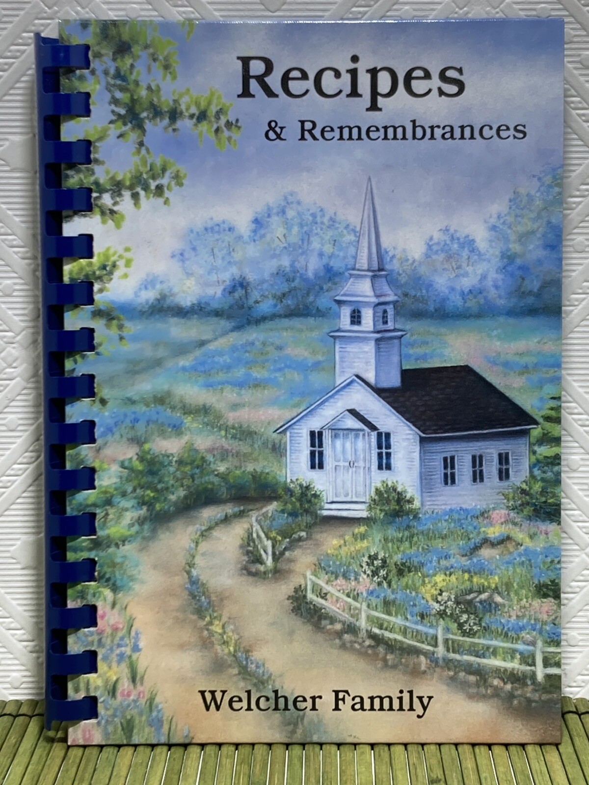 Recipes & Remembrances Cookbook Welcher Family 2012