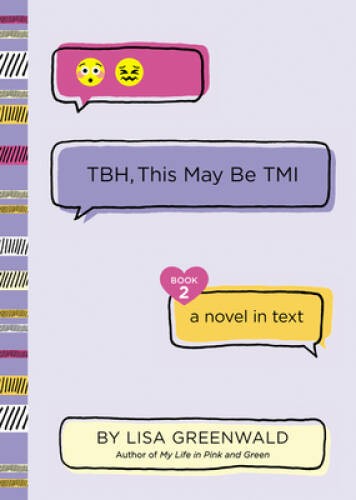 TBH #2: TBH, This May Be TMI – Hardcover By Greenwald, Lisa – VERY GOOD