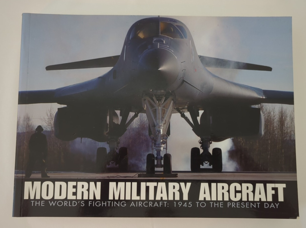 Modern Military Aircraft: The World’s Fighting Aircraft: 1945 to Present PB 2013