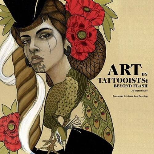Art by Tattooists: Beyond Flash – Paperback By Waterhouse, Jo – GOOD