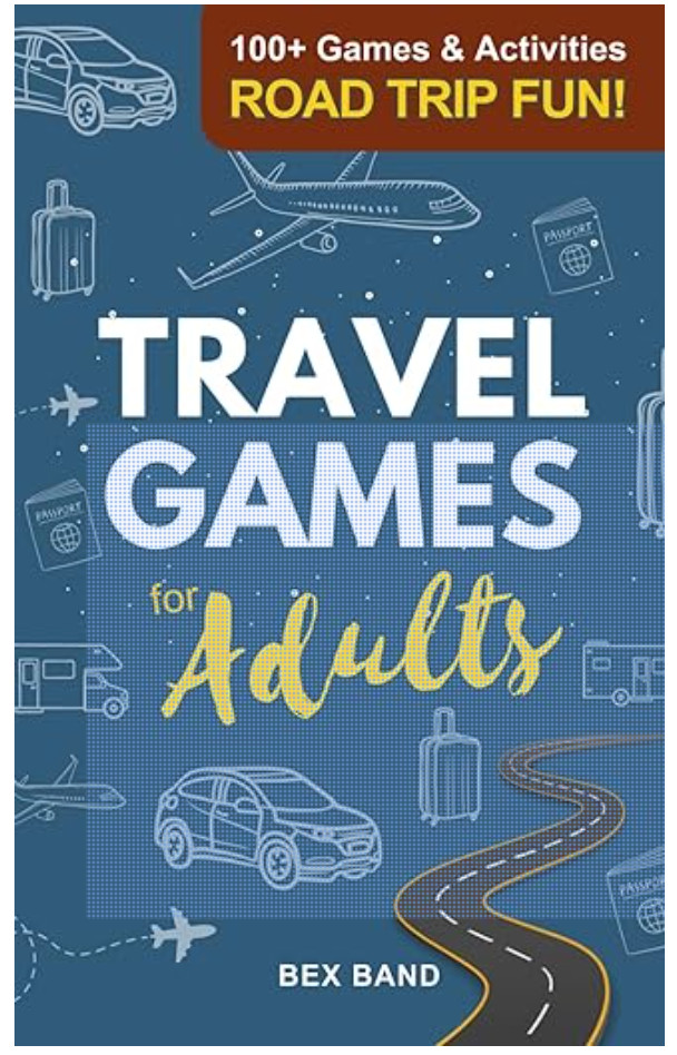 ” Travel Games for Adults: 100+ Games, Activities & Conversation Starters for
